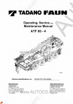 Tadano Faun All Terrain Crane ATF-80-4 - Operating, Service and Maintenance Manual         -    ,  ,  ,    .